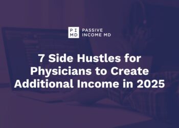 7 Aspect Hustles for Physicians to Create Further Revenue in 2025