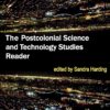 The Postcolonial Science and Technology Studies Reader