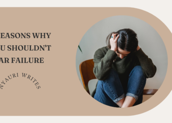 You Should not Worry Failure- 7 the reason why?