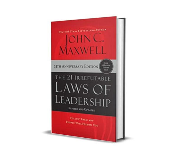 The 21 Irrefutable Laws of Leadership: Follow Them and People Will Follow You - Image 2