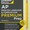 Princeton Review AP English Language & Composition Premium Prep, 19th Edition: 8 Practice Tests + Digital Practice Online + Content Review (College Test Preparation)
