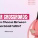 Profession Crossroads: How To Select Between Two Good Paths