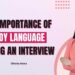 The Significance of Physique Language Throughout an Interview