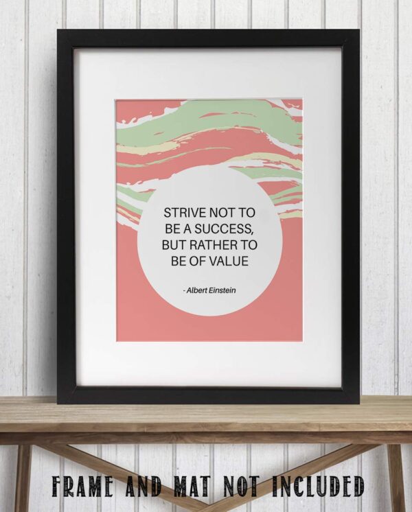Albert Einstein Quotes- Strive To Be of Value - Inspirational Wall Art, Motivational Quotes Wall Print for Home Decor, Office Decor, Classroom Decor & Gifts for Inspiration! Unframed - 8 x 10 - Image 8