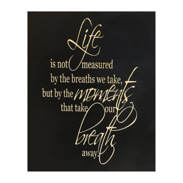 Life is Measured By Moments - Inspirational Wall Art Quotes, Motivational Wall Decor For Home Decor, Studio Decor, School Decor & Office Decor, Unframed - 8 X 10
