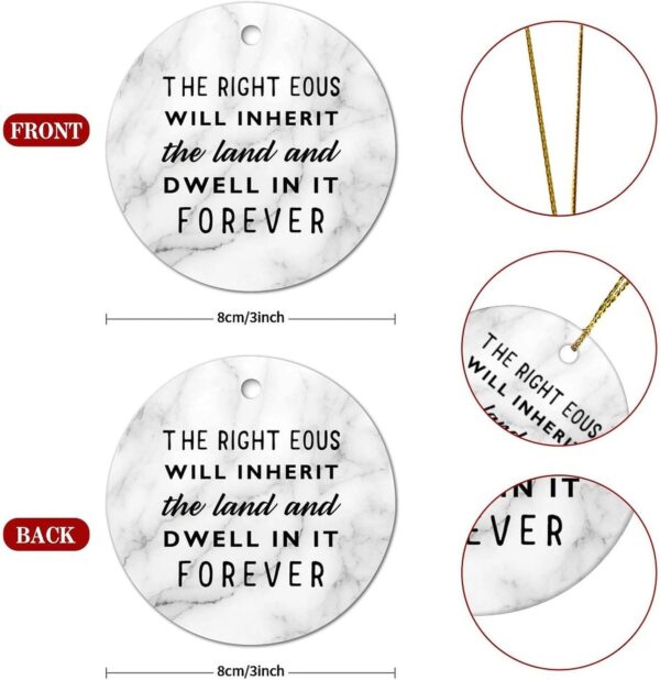 The Righteous Will Inherit The Land and Dwell in It Forever Christmas Ceramic Ornaments Motivational Quote Christmas Ornament DIY Christmas Ornaments for Christmas Family Members 3 in - Image 3