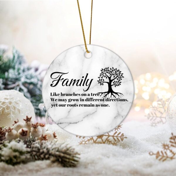 Family Like Branches on A Tree. We May Grow in Different Directions Christmas Ceramic Ornaments Motivational Quote Ceramic Christmas 3 in Christmas Memory Ornament for Christmas - Image 2