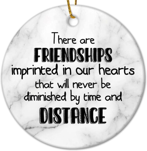 There are Friendships Imprinted in Our Hearts, Never Be Diminished Christmas Ceramic Ornament Motivational Quote Christmas Ornament Christmas Memrable Ornament Gift for Christmas Family 3 in