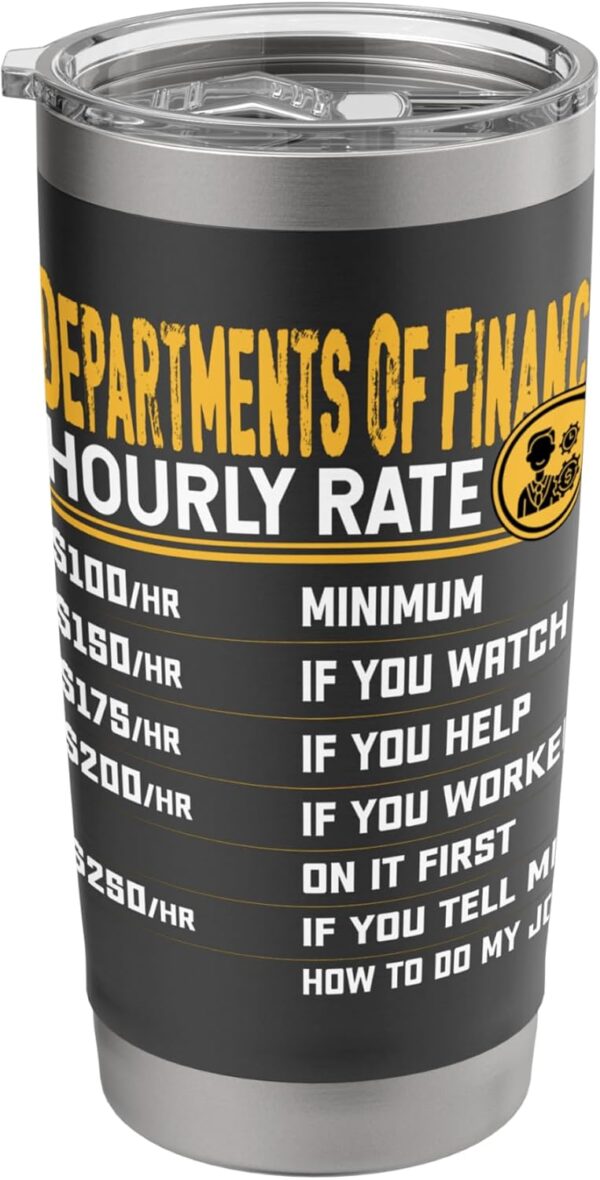 Funny Departments of Finance Hourly Rate Stainless Steel Insulated Tumbler