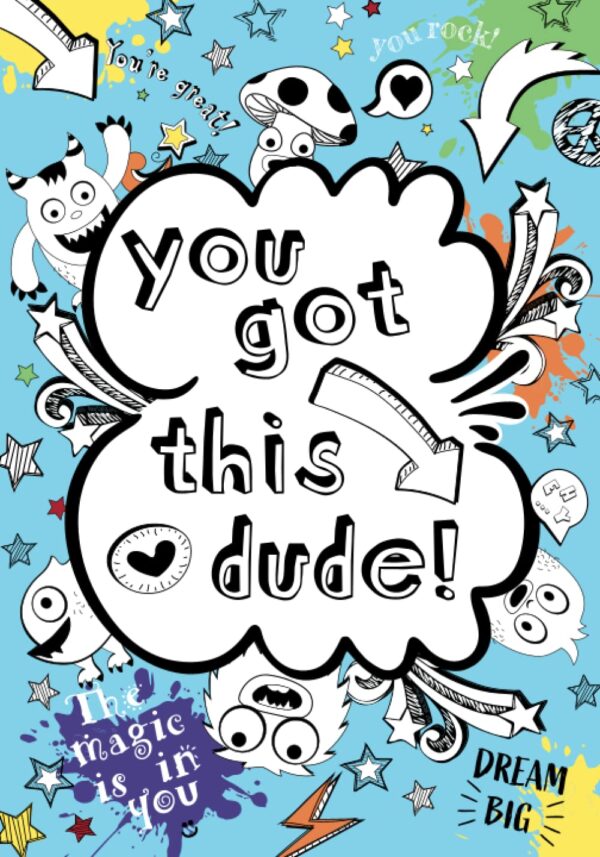 You Got This Dude!: A Positivity Workbook For Boys