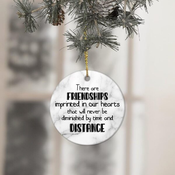 There are Friendships Imprinted in Our Hearts, Never Be Diminished Christmas Ceramic Ornament Motivational Quote Christmas Ornament Christmas Memrable Ornament Gift for Christmas Family 3 in - Image 4