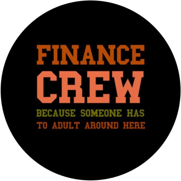 Finance Department Team Men Women Financial Crew Funny Adult PopSockets Standard PopGrip - Image 3