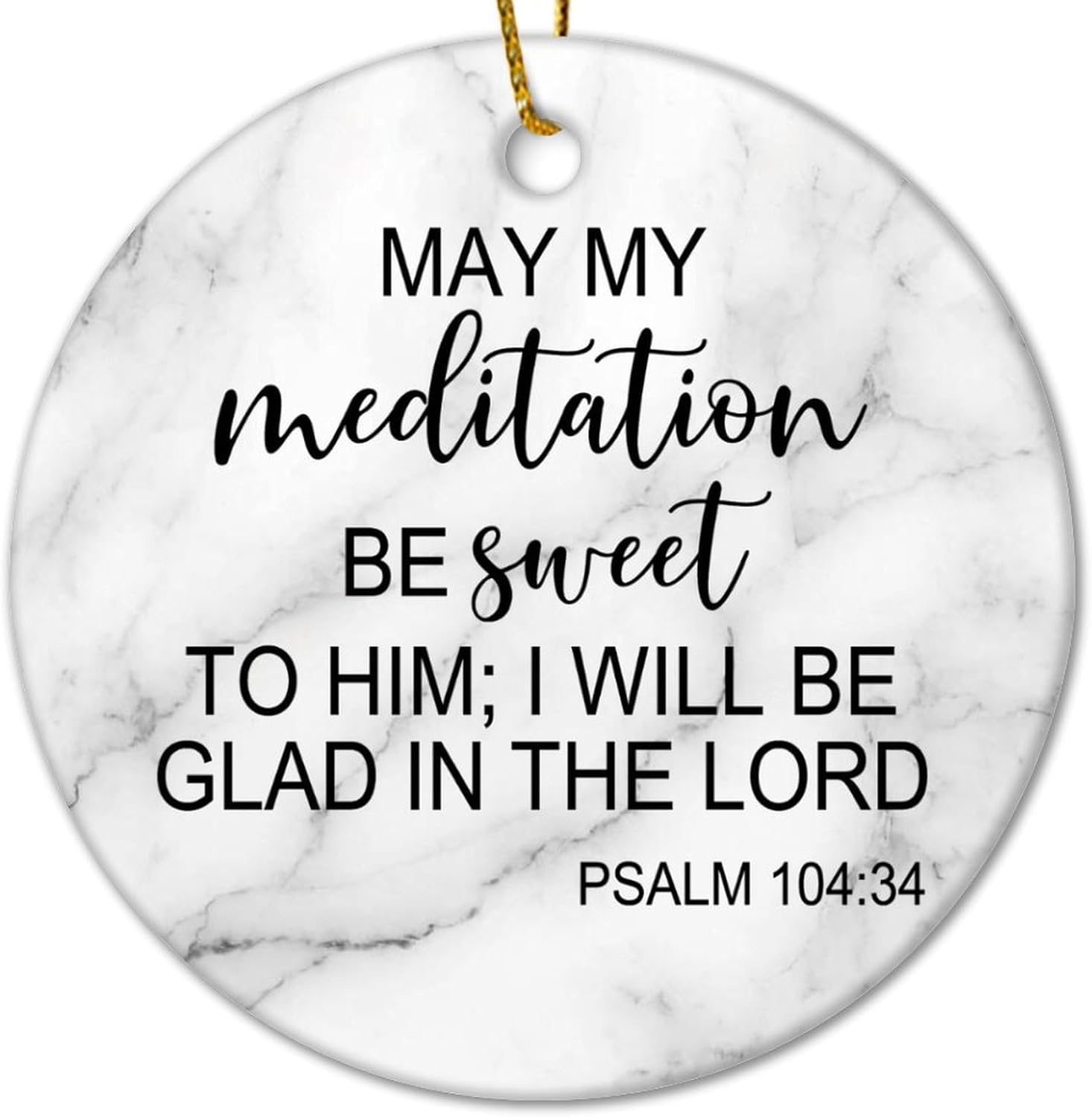 Christmas Ceramic Ornaments May My Meditation Be Sweet to Him; I Will Be Glad in The Lord Christmas Ornaments Motivational Quote Christmas Memorial Gifts for Xmas 3 in