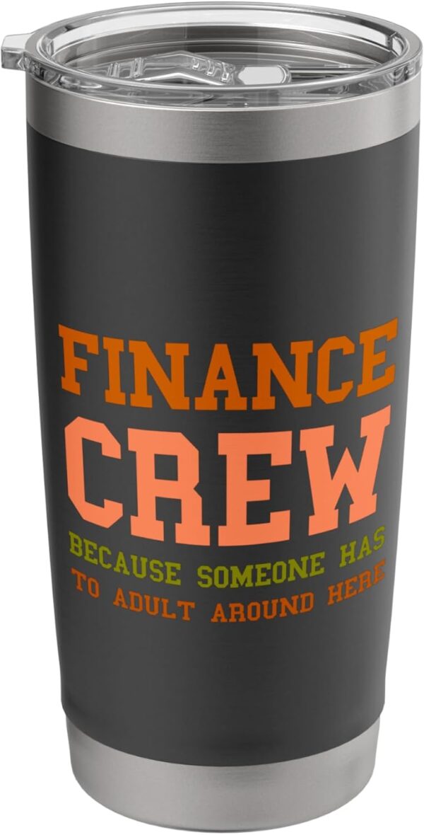 Finance Department Team Men Women Financial Crew Funny Adult Stainless Steel Insulated Tumbler