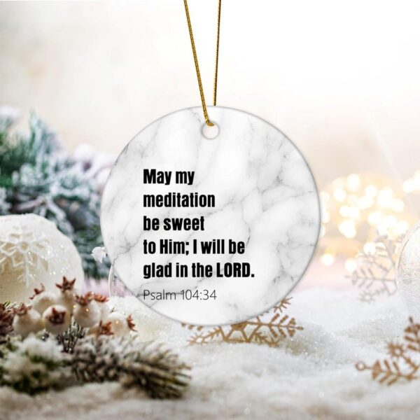 Christmas Ceramic Ornament May My Meditation Be Sweet to Him; I Will Be Glad in The Lord Christmas Souvenirs Motivational Quote Car Hanging Ornament Decoration for Family Friends Parents 3 in - Image 2