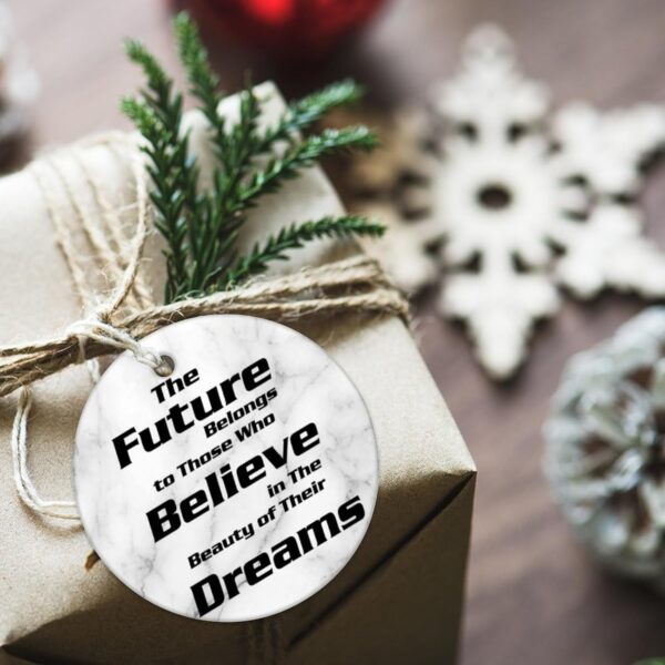 The Future Belongs to Those Who Believe in The Beauty of Their Dreams Christmas Ceramic Ornaments Motivational Quote Christmas Hanging Ornaments 3 in Christmas Memrable Ornament Gift for Home - Image 6