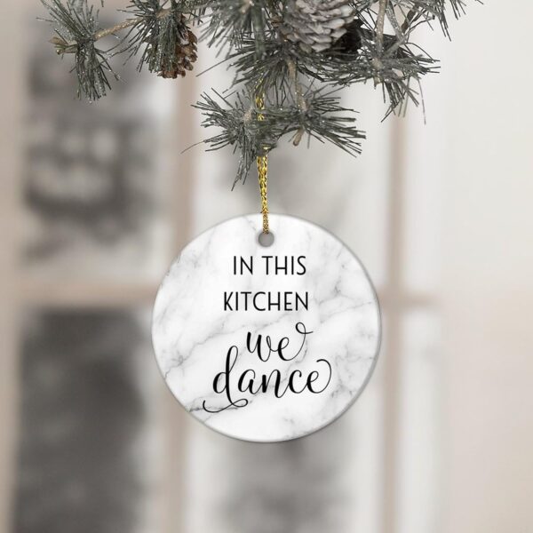 in This Kitchen We Dance Christmas Ceramic Ornaments Motivational Quote Christmas Souvenirs Funny Christmas Memory Keepsake Ornament for Family Friends Parents 3 in - Image 4