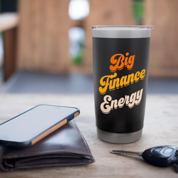 Finance Department Women Team Men Finance Bro Big Energy Stainless Steel Insulated Tumbler - Image 7
