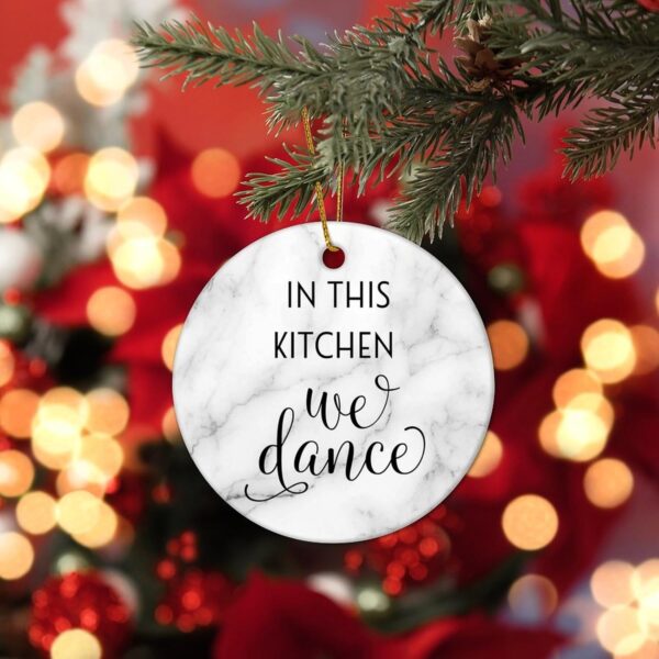 in This Kitchen We Dance Christmas Ceramic Ornaments Motivational Quote Christmas Souvenirs Funny Christmas Memory Keepsake Ornament for Family Friends Parents 3 in - Image 8