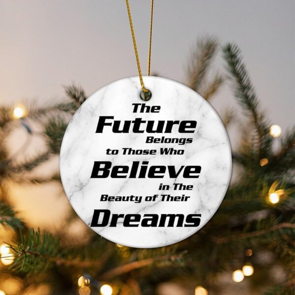 The Future Belongs to Those Who Believe in The Beauty of Their Dreams Christmas Ceramic Ornaments Motivational Quote Christmas Hanging Ornaments 3 in Christmas Memrable Ornament Gift for Home - Image 5