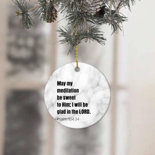 Christmas Ceramic Ornament May My Meditation Be Sweet to Him; I Will Be Glad in The Lord Christmas Souvenirs Motivational Quote Car Hanging Ornament Decoration for Family Friends Parents 3 in - Image 4