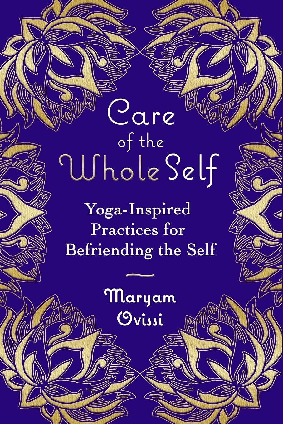 Care of the Whole Self: Yoga-Inspired Practices for Befriending the Self