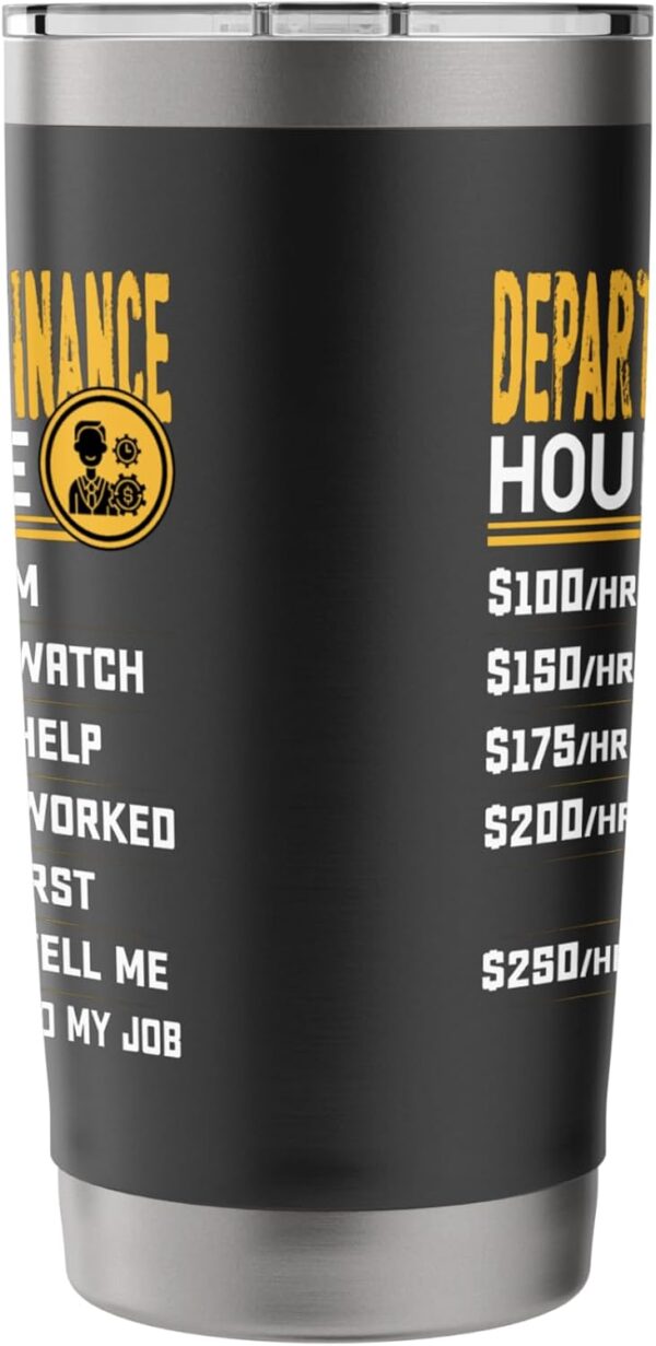 Funny Departments Of Finance Hourly Rate Stainless Steel Insulated Tumbler - Image 2