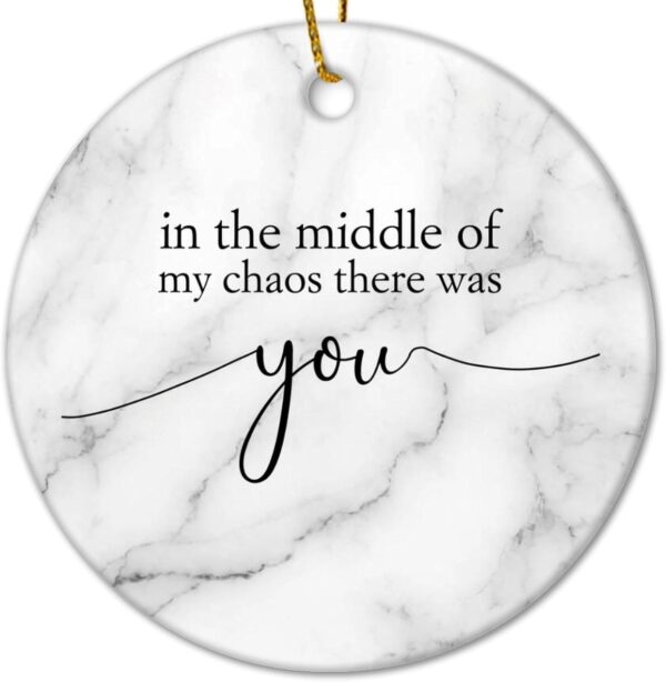 in of My Chaos There was You Christmas Ceramic Ornament Motivational Quote Christmas Souvenirs Funny Winter Tree Ornaments for Mom Dad Baby Holiday 3 in
