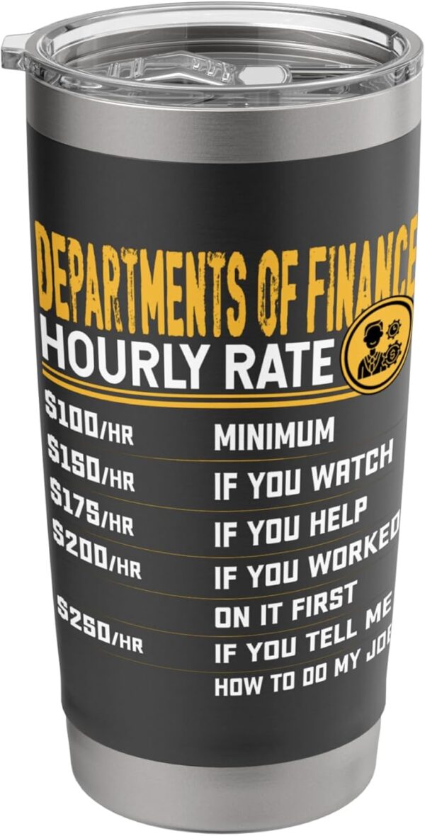 Funny Departments Of Finance Hourly Rate Stainless Steel Insulated Tumbler