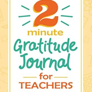 2 Minute Gratitude Journal for Teachers: Guided Journal with Inspirational Quotes for Teachers, School Doodles Design