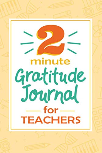 2 Minute Gratitude Journal for Teachers: Guided Journal with Inspirational Quotes for Teachers, School Doodles Design
