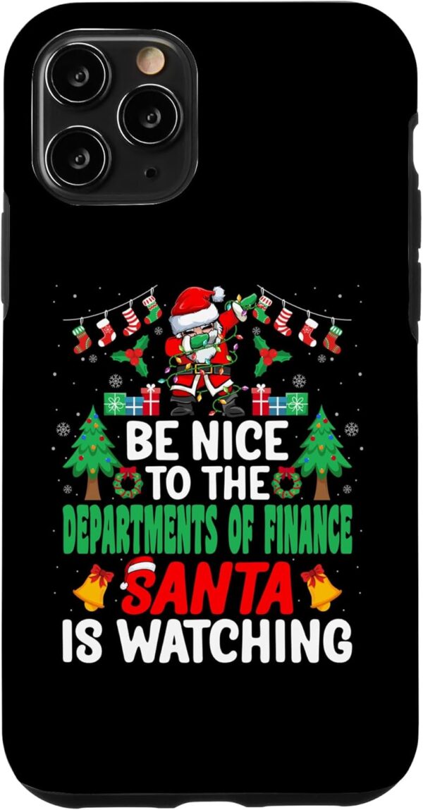 iPhone 11 Pro Be Nice to the Departments Of Finance Santa - Christmas Case