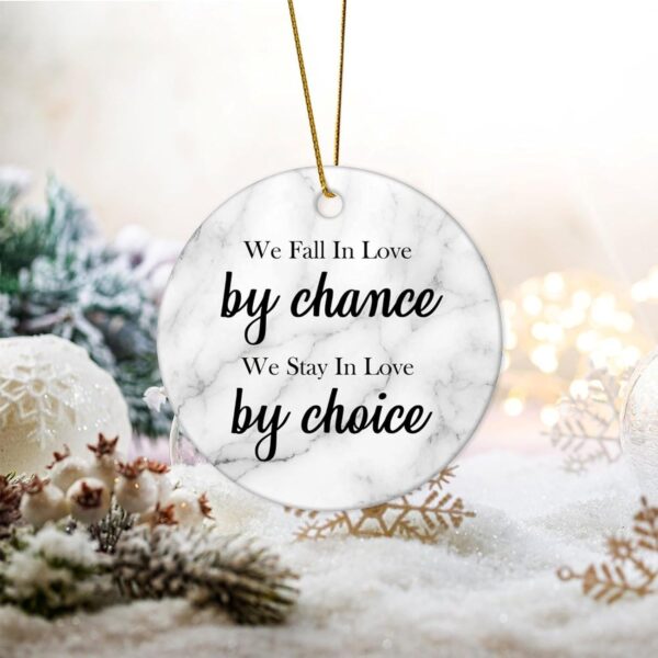We Fall in Love by Chance We Stay in Love by Choice Christmas Ceramic Ornament Motivational Quote Christmas Porcelain Ornament 3 in Christmas Tree Decorations for Mom Dad Baby Holiday - Image 2