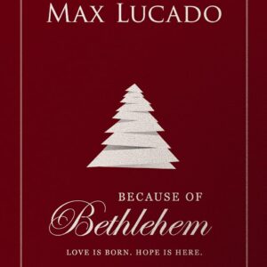 Because of Bethlehem: Love Is Born, Hope Is Here